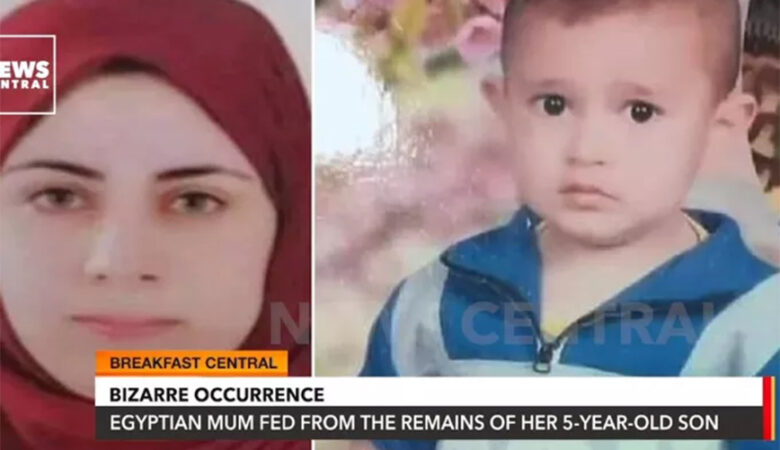 Φρικιαστικό έγκλημα στην Αίγυπτο: Μάνα σκότωσε και έφαγε τον 5χρονο γιο της